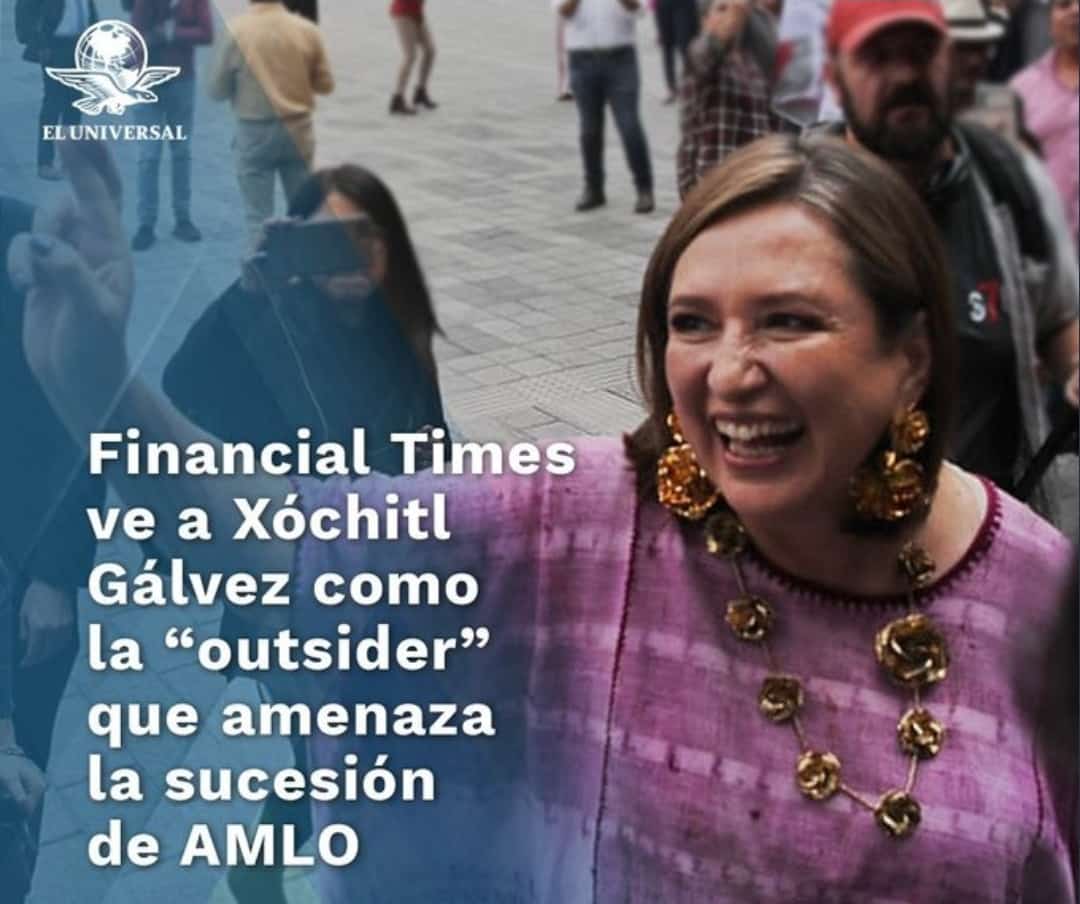 Financial Times - Xóchitl outsider que amenaza sucesión de AMLO